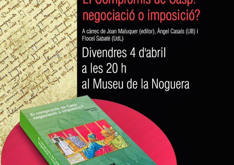 “El Compromís de Casp: negociació o imposició?”, aquest divendres al Museu de la Noguera