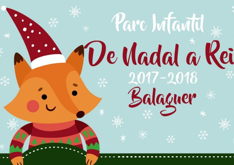 El parc infantil de Balaguer “De Nadal a Reis” obrirà les portes el proper del 27 de desembre