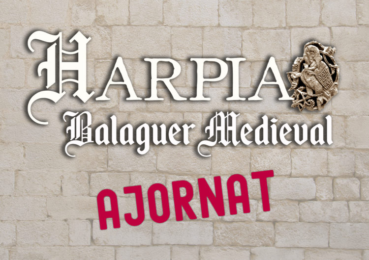 S’ajorna la festa de l’Harpia Balaguer Medieval prevista pel mes de maig