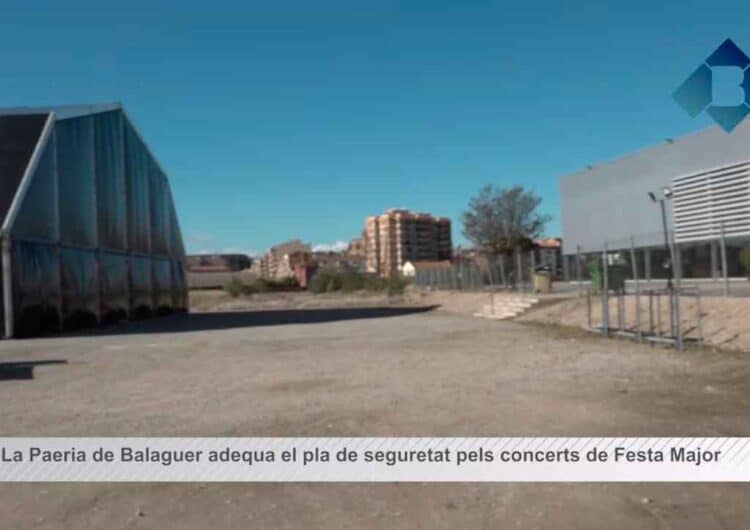 La Paeria de Balaguer adequa el pla de seguretat pels concerts de Festa Major